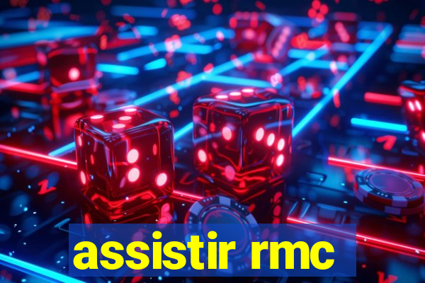 assistir rmc